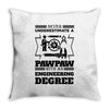 Never Underestimate A Pawpaw With An Engineer Degree Throw Pillow