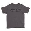 genius by birth slacker by choice Youth Tee