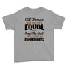 all women are created equal but only the best are born in november Youth Tee