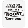 my boost aint one Mousepad