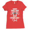 sorry this guy is already taken by a super sexy  february girl Ladies Fitted T-Shirt