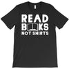 read books not shirts T-Shirt