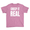 creep it real Youth Tee