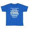 i never imagined i would be a super cool carcinoid cancer warrior kill Toddler T-shirt