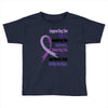 supporting the fighter, admiring the survivors, honoring the taken Toddler T-shirt