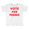 vote for pedro Toddler T-shirt