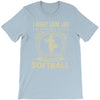 i might look like i'm playing softball T-Shirt