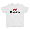 I Love Penicillin Youth Tee