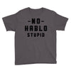 No Hablo Stupid Youth Tee