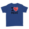 i love meat Youth Tee