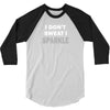 I Dont Sweat I Sparkle 3/4 Sleeve Shirt