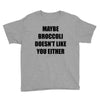 maybe broccoli doesn't like you either Youth Tee