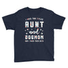 i have two titles aunt and dogmom and i rock them both Youth Tee
