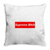 supreme bitch Throw Pillow