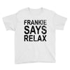 Frankie Says Relax Youth Tee