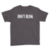 don't blink Youth Tee