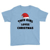 this girl loves christmas Youth Tee