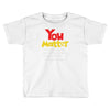 you matter Toddler T-shirt