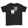 be kind i have fillings too Youth Tee