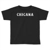 chicana eroded Toddler T-shirt