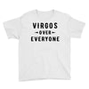 Virgos Over Everyone Youth Tee