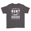 i have two titles aunt and dogmom and i rock them both Youth Tee