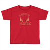 i'd rather be hunting deer antlers ammo hunt gear merica cool Toddler T-shirt