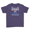 evidence based science! when do we want it. Youth Tee