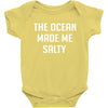 The Ocean Made Me Salty Baby Onesie