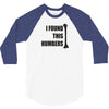 i found this humerus 3/4 Sleeve Shirt