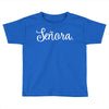 senora white Toddler T-shirt