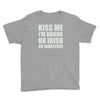 kiss me i'm drunk or irish Youth Tee