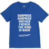 Surprise Surprise Mother Fucker The King Is Back V-Neck Tee