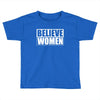 Believe Women Toddler T-shirt