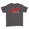 Just Play The Game Youth Tee