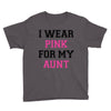 i wear pink for my aunt breast cancer Youth Tee