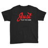 Just Play The Game Youth Tee