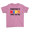 protect kids not guns Youth Tee