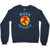 pizza on earth Crewneck Sweatshirt