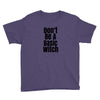 don't be a basic witch Youth Tee