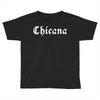 chicana Toddler T-shirt