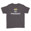Not My President Youth Tee