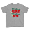 christmas cheer i thought you said christmas beer Youth Tee