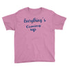 everythings coming up Youth Tee