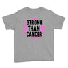 strong than cancer Youth Tee