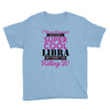 i never dreamed i would be a super cool libra but here i am killing it Youth Tee