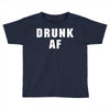 drunk af Toddler T-shirt