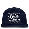 what happens with sisters stays with sisters Snapback