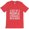 4 out of 3 people struggle with math T-Shirt