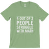 4 out of 3 people struggle with math T-Shirt